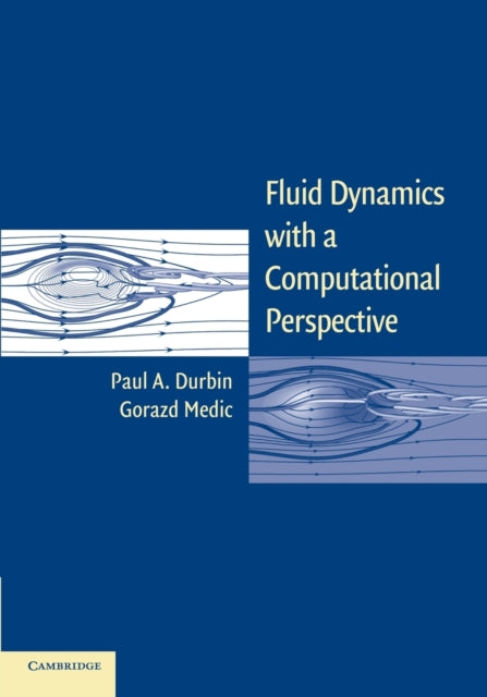 Book cover of: Fluid Dynamics with a Computational Perspective. By: Paul A. Durbin