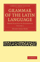 Book cover of: Grammar of the Latin Language. By: Henry John Roby