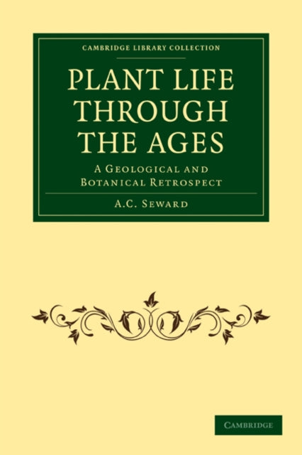 Book cover of: Plant Life Through the Ages. By: A. C. Seward