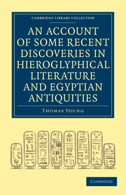 Book cover of: Account of Some Recent Discoveries in Hieroglyphical Literature and Egyptian Antiquities. By: Young, Thomas
