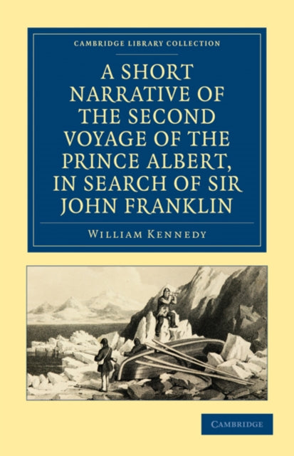 Book cover of: Short Narrative of the Second Voyage of the Prince Albert, in Search of Sir John Franklin. By: William Kennedy