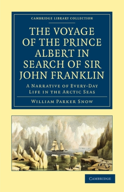 Book cover of: Voyage of the Prince Albert in Search of Sir John Franklin. By: William Parker Snow