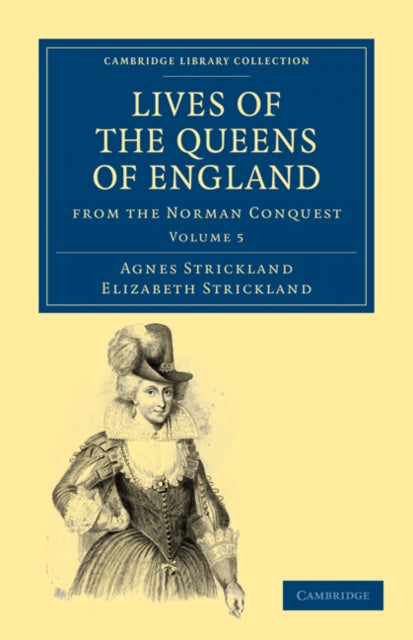 Book cover of: Lives of the Queens of England from the Norman Conquest. By: Agnes Strickland