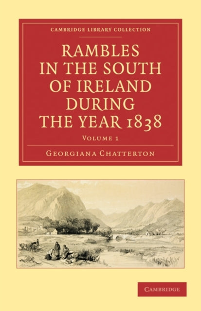 Book cover of: Rambles in the South of Ireland during the Year 1838. By: Georgiana Chatterton
