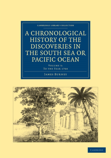 Book cover of: Chronological History of the Discoveries in the South Sea or Pacific Ocean. By: James Burney