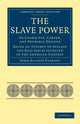 Book cover of: Slave Power: Its Character, Career, and Probable Designs. By: John Elliott Cairnes