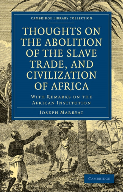 Book cover of: Thoughts on the Abolition of the Slave Trade, and Civilization of Africa. By: Joseph Marryat