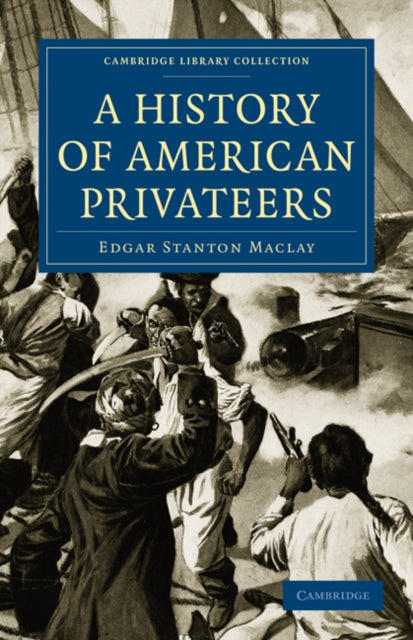 Book cover of: History of American Privateers. By: Edgar Stanton Maclay