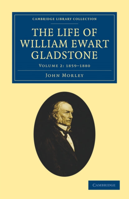 Book cover of: Life of William Ewart Gladstone. By: Morley, John