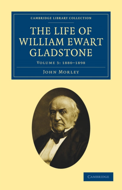Book cover of: Life of William Ewart Gladstone. By: Morley, John