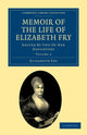 Book cover of: Memoir of the Life of Elizabeth Fry. By: Elizabeth Fry