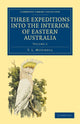 Book cover of: Three Expeditions into the Interior of Eastern Australia. By: T. L. Mitchell