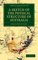 Book cover of: Sketch of the Physical Structure of Australia