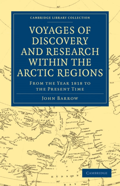 Book cover of: Voyages of Discovery and Research within the Arctic Regions, from the Year 1818 to the Present Time. By: John Barrow