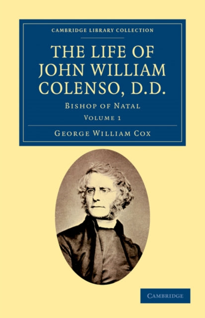 Book cover of: Life of John William Colenso, D.D.. By: George William Cox