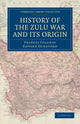 Book cover of: History of the Zulu War and its Origin. By: Frances Colenso