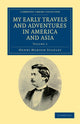 Book cover of: My Early Travels and Adventures in America and Asia. By: Henry Morton Stanley