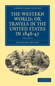 Book cover of: Western World; or, Travels in the United States in 1846–47. By: Alexander Mackay
