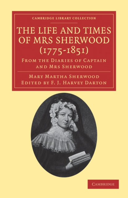 Book cover of: Life and Times of Mrs Sherwood (1775–1851). By: Mrs. Mary Martha (Butt) Sherwood