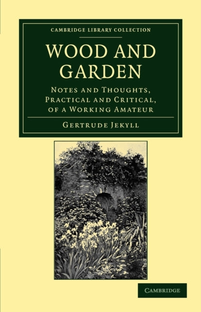 Book cover of: Wood and Garden. By: Gertrude Jekyll