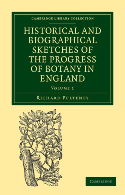 Book cover of: Historical and Biographical Sketches of the Progress of Botany in England. By: Richard Pulteney