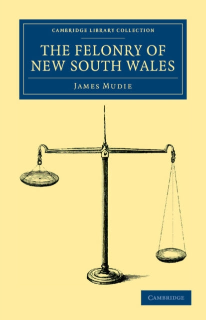 Book cover of: Felonry of New South Wales. By: James Mudie