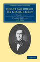 Book cover of: Life and Times of Sir George Grey, K.C.B.. By: William Lee Rees
