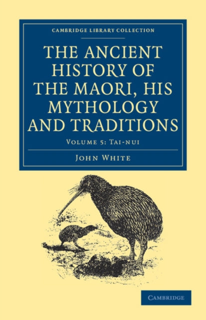 Book cover of: Ancient History of the Maori, his Mythology and Traditions. By: John White