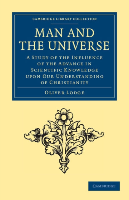 Book cover of: Man and the Universe. By: Oliver Lodge