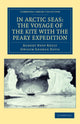 Book cover of: In Arctic Seas: the Voyage of the Kite with the Peary Expedition. By: Robert Neff Keely