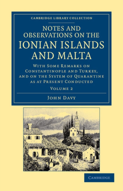 Book cover of: Notes and Observations on the Ionian Islands and Malta. By: John Davy