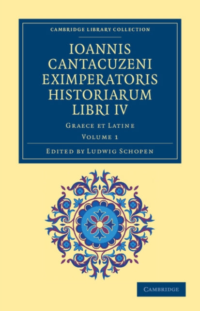 Book cover of: Ioannis Cantacuzeni Eximperatoris historiarum Libri IV. By: Ioannes Cantacuzenus