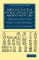 Book cover of: Precis du systeme hieroglyphique des anciens Egyptiens. By: Jean-François Champollion