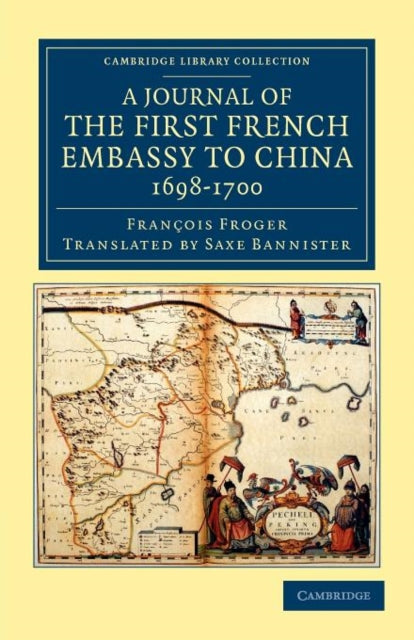 Book cover of: Journal of the First French Embassy to China, 1698–1700. By: François Froger