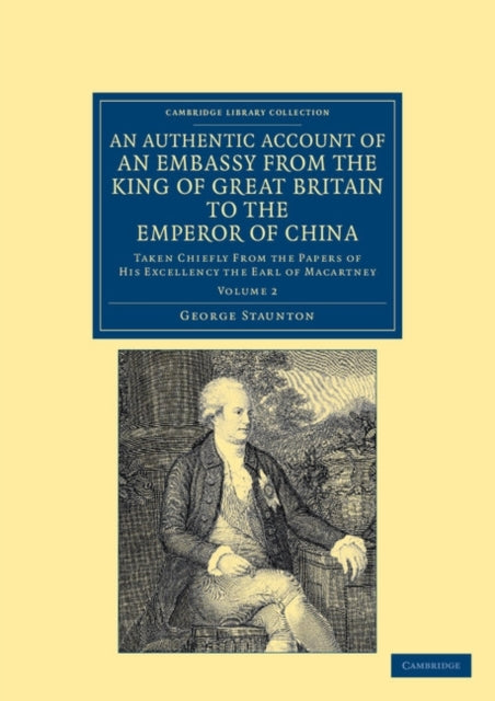 Book cover of: Authentic Account of an Embassy from the King of Great Britain to the Emperor of China. By: George Staunton