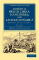Book cover of: Journeys in North China, Manchuria, and Eastern Mongolia. By: Alexander Williamson