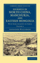 Book cover of: Journeys in North China, Manchuria, and Eastern Mongolia. By: Alexander Williamson