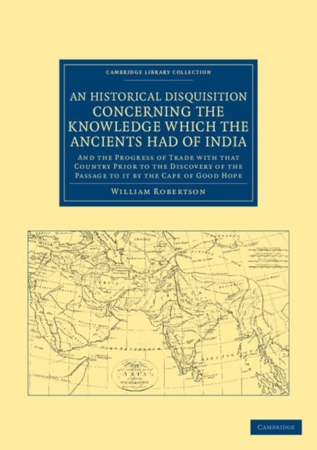 Book cover of: Historical Disquisition Concerning the Knowledge Which the Ancients Had of India. By: William Robertson