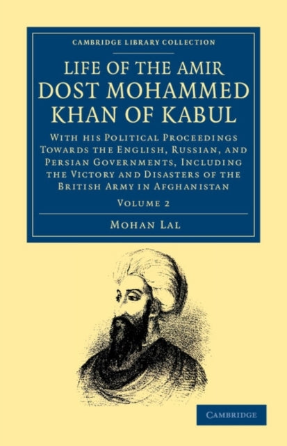 Book cover of: Life of the Amir Dost Mohammed Khan of Kabul. By: Mohan Lal