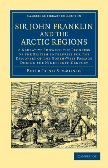 Book cover of: Sir John Franklin and the Arctic Regions. By: Peter Lund Simmonds