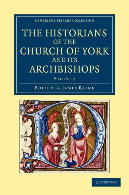 Book cover of: Historians of the Church of York and its Archbishops. By: James Raine