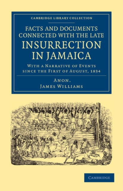 Book cover of: Facts and Documents Connected with the Late Insurrection in Jamaica. By: James Williams