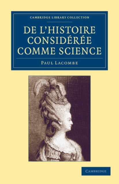 Book cover of: De l'histoire consideree comme science. By: Paul Lacombe