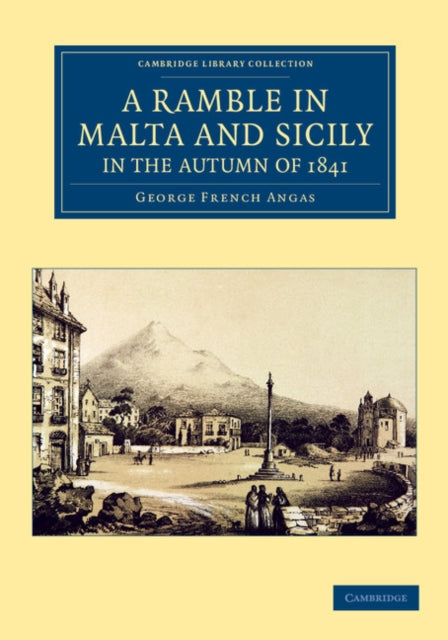 Book cover of: Ramble in Malta and Sicily, in the Autumn of 1841. By: George French Angas