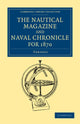 Book cover of: Nautical Magazine and Naval Chronicle for 1870