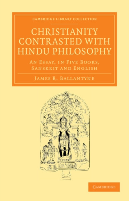 Book cover of: Christianity Contrasted with Hindu Philosophy. By: James R. Ballantyne