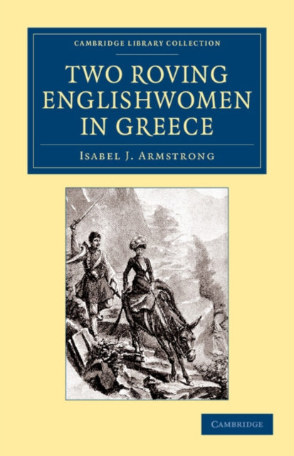 Book cover of: Two Roving Englishwomen in Greece. By: Isabel J. Armstrong