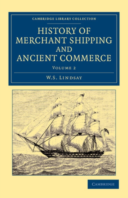 Book cover of: History of Merchant Shipping and Ancient Commerce. By: W. S. Lindsay