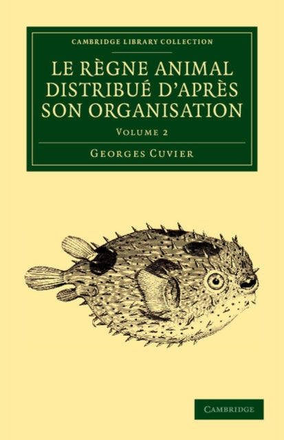 Book cover of: Le regne animal distribue d'apres son organisation. By: Baron Georges Cuvier