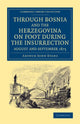 Book cover of: Through Bosnia and the Herzegovina on Foot during the Insurrection, August and September 1875. By: Arthur John Evans